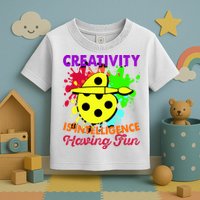 Creativity Is Intelligence Having Fun Toddler T-Shirt