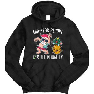 Christmas in July Mid Year Report Still Naughty Tie Dye Hoodie