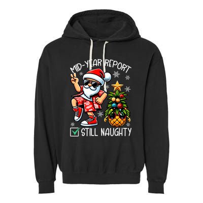 Christmas In July Mid Year Report Still Naughty Funny Garment-Dyed Fleece Hoodie