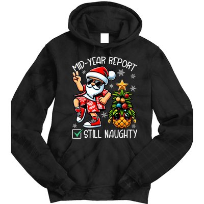 Christmas In July Mid Year Report Still Naughty Funny Tie Dye Hoodie