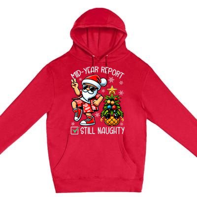 Christmas In July Mid Year Report Still Naughty Funny Premium Pullover Hoodie