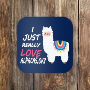 Cute I Just Really Like Alpacas Ok Funny Alpaca Coaster