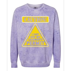 Caution I Just Got My LearnerS Permit Colorblast Crewneck Sweatshirt