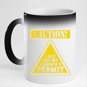 Caution I Just Got My LearnerS Permit 11oz Black Color Changing Mug