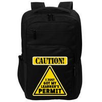 Caution I Just Got My LearnerS Permit Impact Tech Backpack