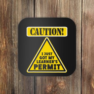 Caution I Just Got My LearnerS Permit Coaster
