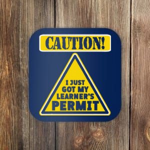 Caution I Just Got My LearnerS Permit Coaster