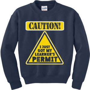 Caution I Just Got My LearnerS Permit Kids Sweatshirt