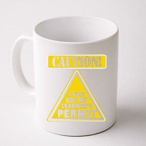 Caution I Just Got My LearnerS Permit Coffee Mug