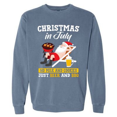 Christmas In July No Milk And Cookies Just Beer And Bbq Garment-Dyed Sweatshirt