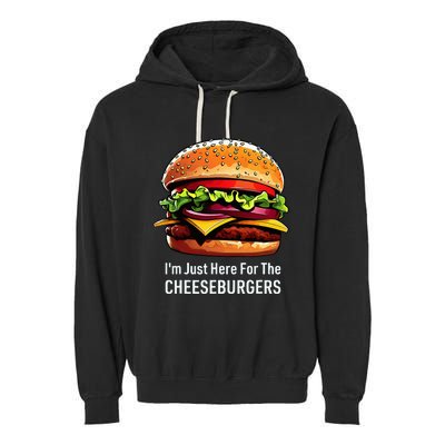 Cheeseburger IM Just Here For The Cheeseburgers Garment-Dyed Fleece Hoodie