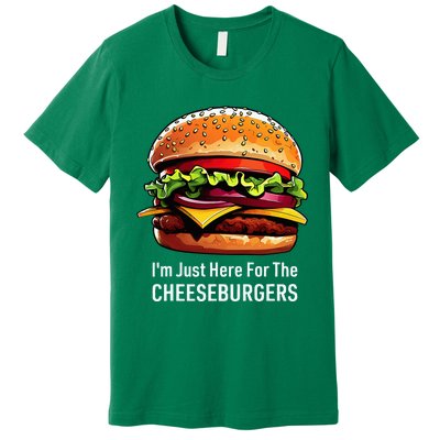 Cheeseburger IM Just Here For The Cheeseburgers Premium T-Shirt