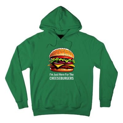 Cheeseburger IM Just Here For The Cheeseburgers Tall Hoodie