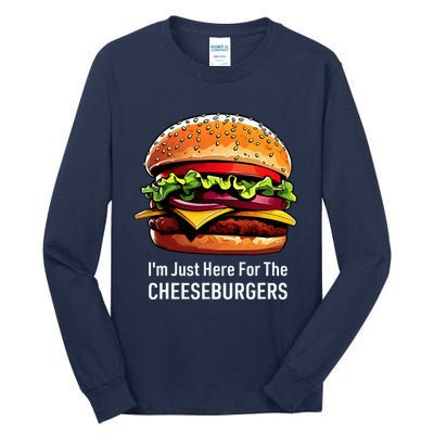 Cheeseburger IM Just Here For The Cheeseburgers Tall Long Sleeve T-Shirt