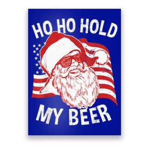 Christmas In July Santa Ho Ho Hold My Beer Drink Lover Poster