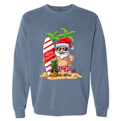 Christmas In July Santa Hawaiian Summer Surf Surfing Surfer Garment-Dyed Sweatshirt