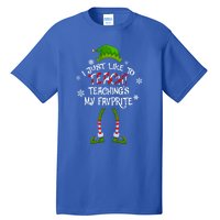 Christmas I Just Like To Teach Teachings My Favorite Cute Gift Tall T-Shirt