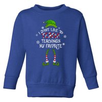 Christmas I Just Like To Teach Teachings My Favorite Cute Gift Toddler Sweatshirt