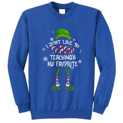 Christmas I Just Like To Teach Teachings My Favorite Gift Tall Sweatshirt