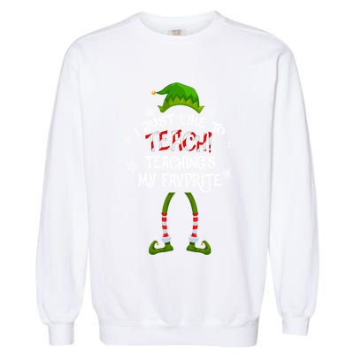 Christmas I Just Like To Teach Teachings My Favorite Gift Garment-Dyed Sweatshirt