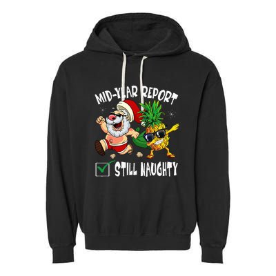 Christmas In July Mid Year Report Still Naughty Santa Funny Garment-Dyed Fleece Hoodie