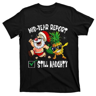 Christmas In July Mid Year Report Still Naughty Santa Funny T-Shirt