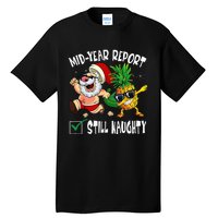 Christmas In July Mid Year Report Still Naughty Santa Funny Tall T-Shirt