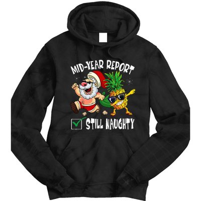 Christmas In July Mid Year Report Still Naughty Santa Funny Tie Dye Hoodie