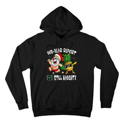 Christmas In July Mid Year Report Still Naughty Santa Funny Tall Hoodie