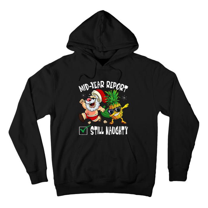 Christmas In July Mid Year Report Still Naughty Santa Funny Tall Hoodie