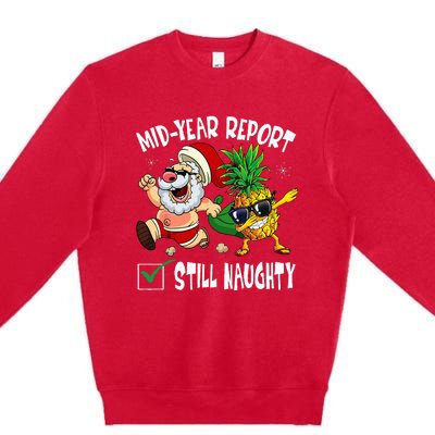 Christmas In July Mid Year Report Still Naughty Santa Funny Premium Crewneck Sweatshirt