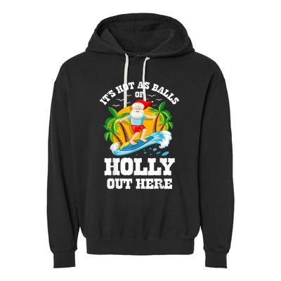 Christmas In July ItS Hot Out Here Beach Summer Santa Garment-Dyed Fleece Hoodie