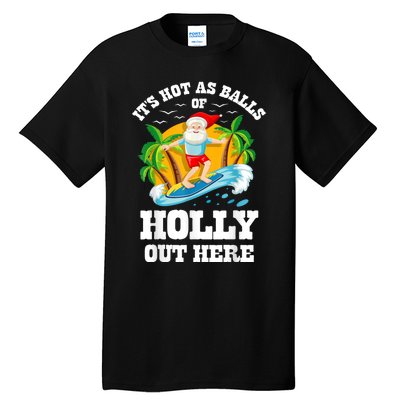 Christmas In July ItS Hot Out Here Beach Summer Santa Tall T-Shirt