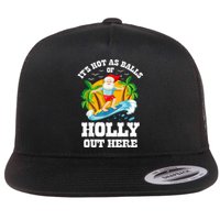 Christmas In July ItS Hot Out Here Beach Summer Santa Flat Bill Trucker Hat