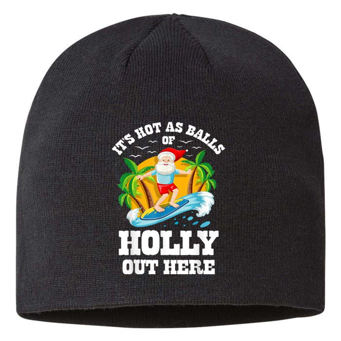 Christmas In July ItS Hot Out Here Beach Summer Santa Sustainable Beanie