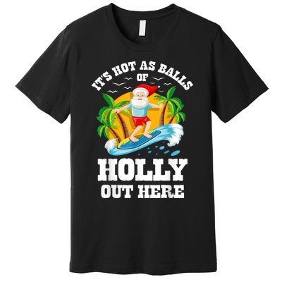 Christmas In July ItS Hot Out Here Beach Summer Santa Premium T-Shirt