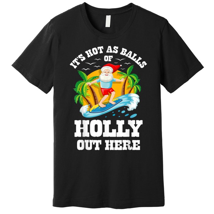 Christmas In July ItS Hot Out Here Beach Summer Santa Premium T-Shirt