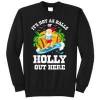 Christmas In July ItS Hot Out Here Beach Summer Santa Tall Sweatshirt