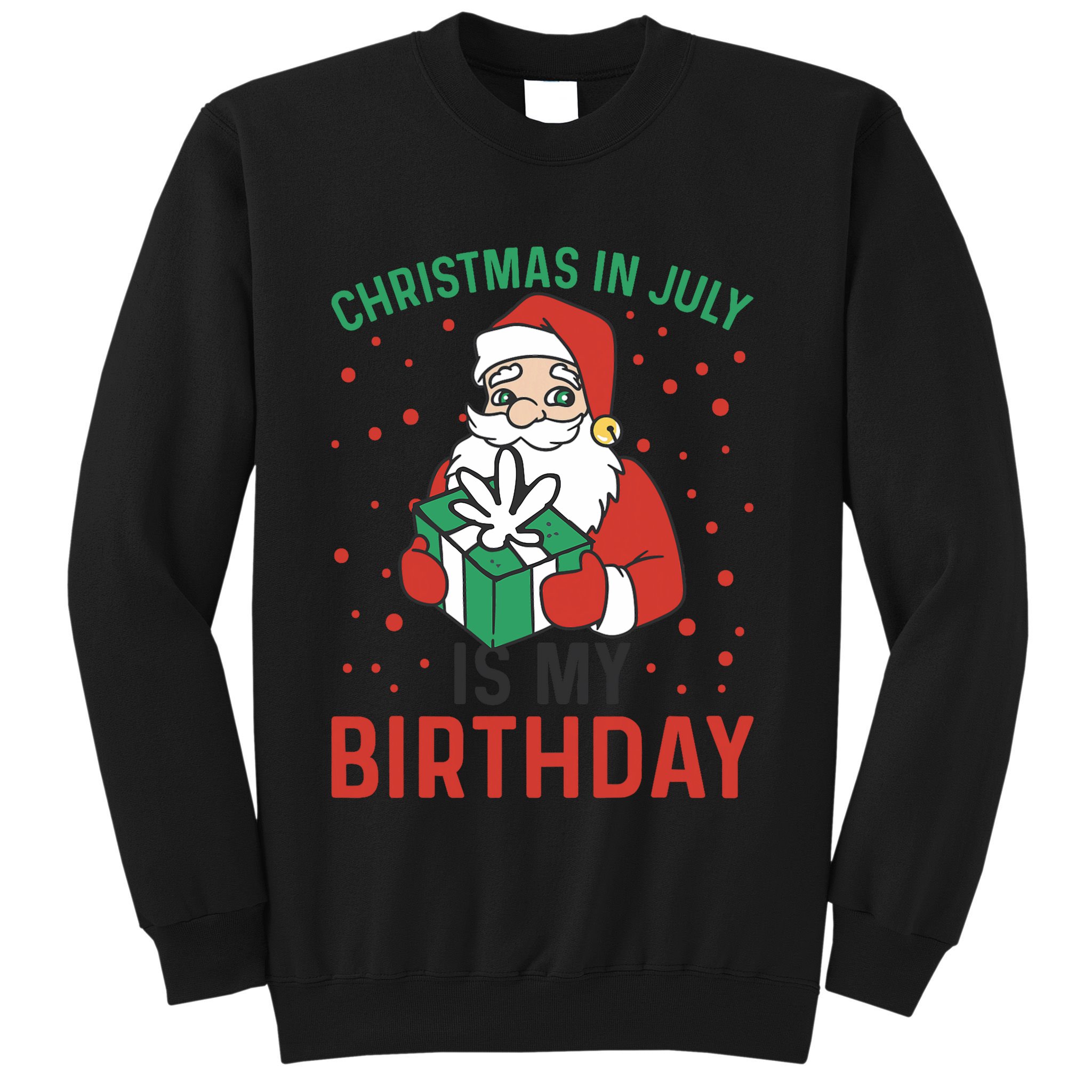 Christmas In July Is My Birthday Santa Summer Holiday Sweatshirt