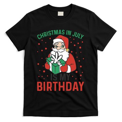 Christmas In July Is My Birthday Santa Summer Holiday T-Shirt