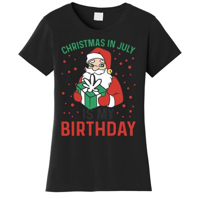 Christmas In July Is My Birthday Santa Summer Holiday Women's T-Shirt