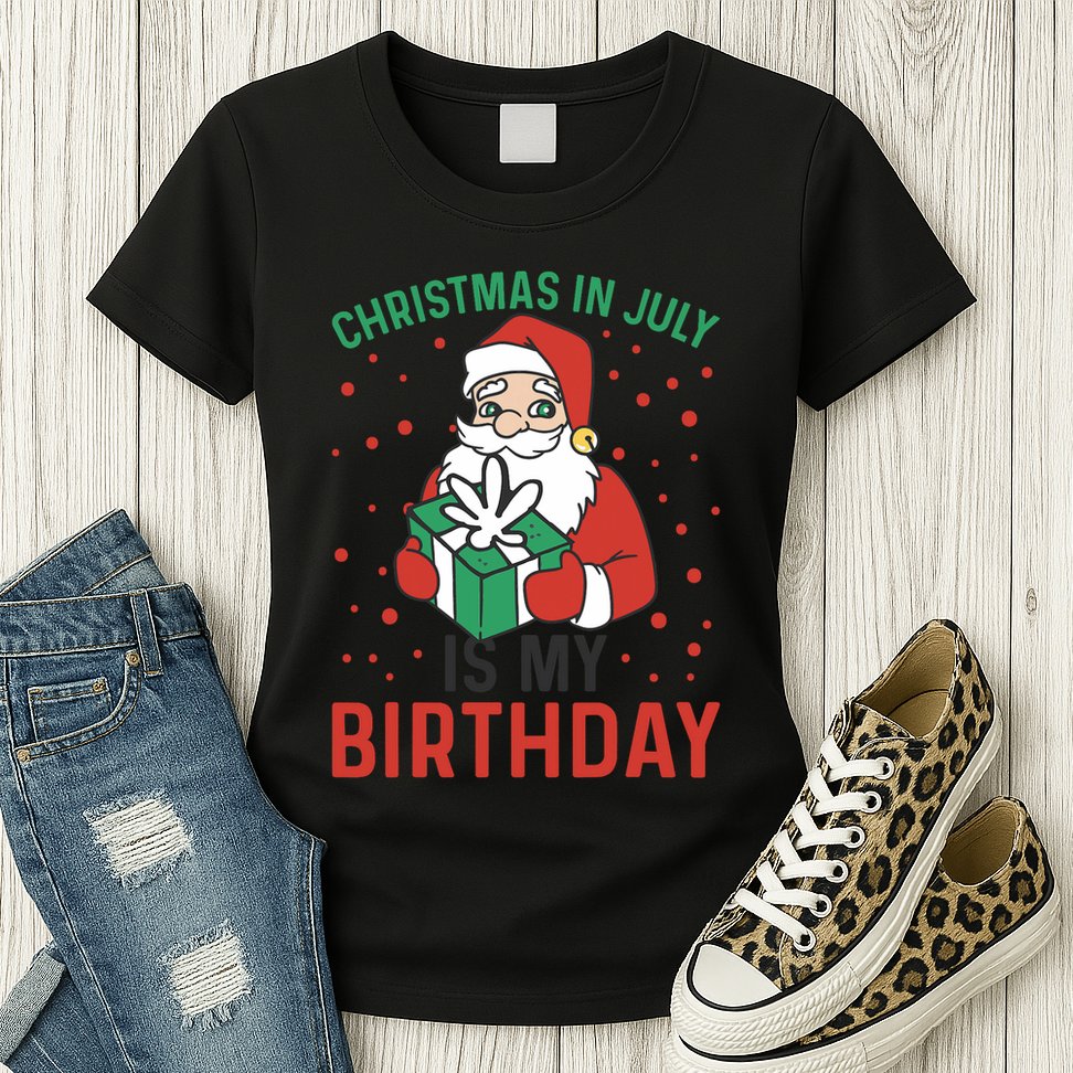 Christmas In July Is My Birthday Santa Summer Holiday Womens T-Shirt