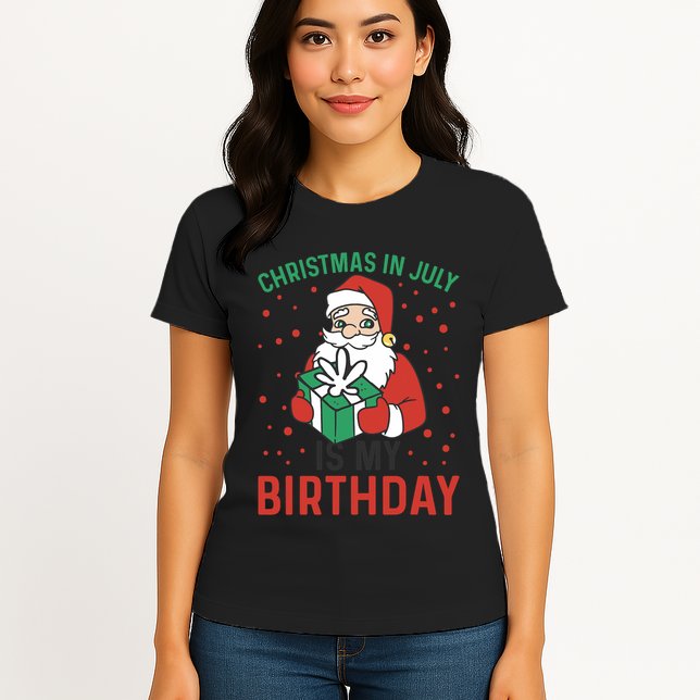 Christmas In July Is My Birthday Santa Summer Holiday Womens T-Shirt