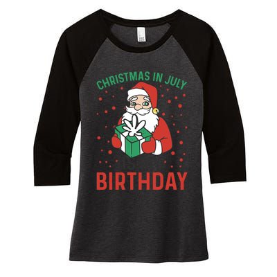 Christmas In July Is My Birthday Santa Summer Holiday Women's Tri-Blend 3/4-Sleeve Raglan Shirt