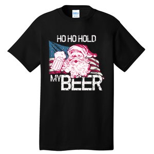 Christmas In July Santa Ho Ho Hold My Beer Funny Gift Tall T-Shirt