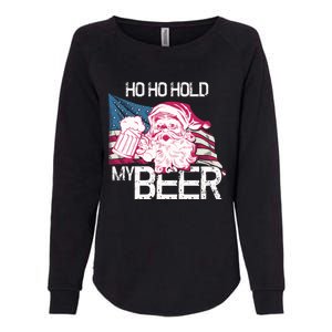 Christmas In July Santa Ho Ho Hold My Beer Funny Gift Womens California Wash Sweatshirt