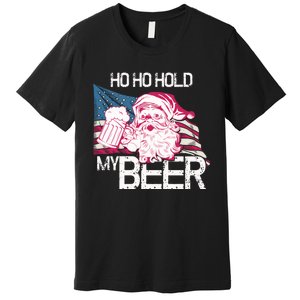 Christmas In July Santa Ho Ho Hold My Beer Funny Gift Premium T-Shirt