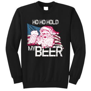 Christmas In July Santa Ho Ho Hold My Beer Funny Gift Tall Sweatshirt