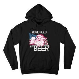 Christmas In July Santa Ho Ho Hold My Beer Funny Gift Tall Hoodie