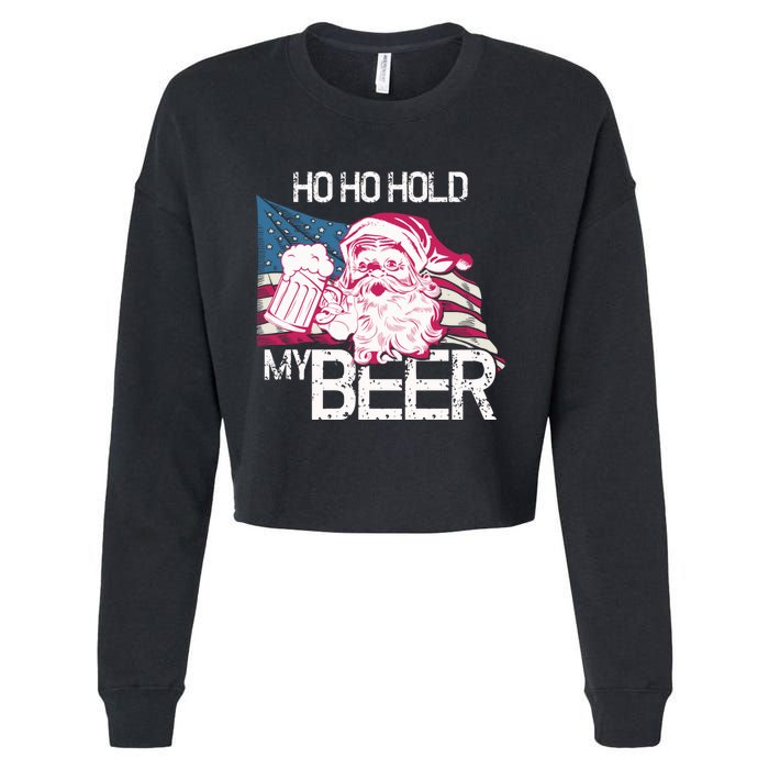 Christmas In July Santa Ho Ho Hold My Beer Funny Gift Cropped Pullover Crew